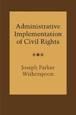 Administrative Implementation of Civil Rights