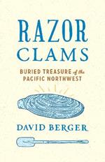 Razor Clams: Buried Treasure of the Pacific Northwest