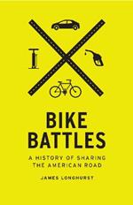 Bike Battles: A History of Sharing the American Road