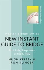 New Instant Guide to Bridge: Acol Bids, Responses, Leads & Play