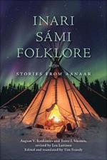 Inari Sámi Folklore: Stories from Aanaar