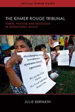 The Khmer Rouge Tribunal: Power, Politics, and Resistance in Transitional Justice