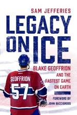 Legacy on Ice: Blake Geoffrion and the Fastest Game on Earth