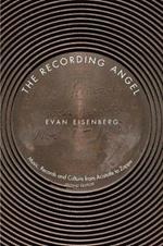 The Recording Angel: Music, Records and Culture from Aristotle to Zappa