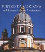 Pietro da Cortona and Roman Baroque Architecture