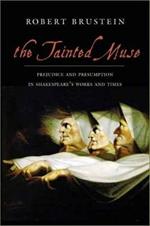 The Tainted Muse: Prejudice and Presumption in Shakespeare and His Time