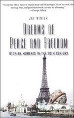 Dreams of Peace and Freedom: Utopian Moments in the Twentieth Century