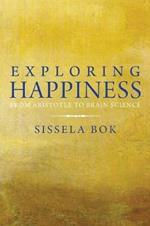 Exploring Happiness: From Aristotle to Brain Science