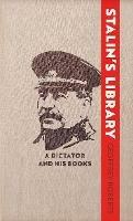 Stalin's Library: A Dictator and his Books