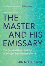 The Master and His Emissary: The Divided Brain and the Making of the Western World