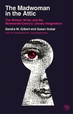 The Madwoman in the Attic: The Woman Writer and the Nineteenth-Century Literary Imagination - Sandra M. Gilbert,Susan Gubar - cover