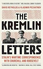 The Kremlin Letters: Stalin's Wartime Correspondence with Churchill and Roosevelt