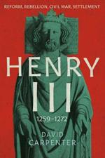 Henry III: Reform, Rebellion, Civil War, Settlement, 1258-1272