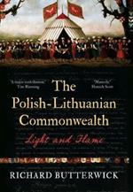 The Polish-Lithuanian Commonwealth, 1733-1795: Light and Flame