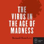 Virus in the Age of Madness, The