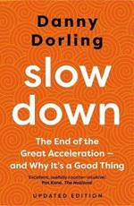 Slowdown: The End of the Great Acceleration - and Why It's a Good Thing