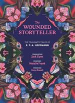 The Wounded Storyteller: The Traumatic Tales of E. T. A. Hoffmann