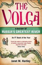 The Volga: A History of Russia's Greatest River