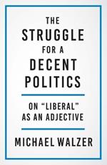 The Struggle for a Decent Politics: On 