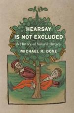 Hearsay Is Not Excluded: A History of Natural History