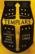 Templars: The Knights Who Made Britain