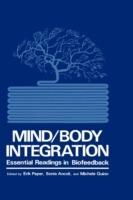 Mind/Body Integration: Essential Readings in Biofeedback