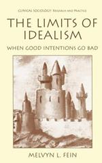 The Limits of Idealism: When Good Intentions Go Bad