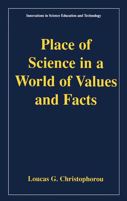 Place of Science in a World of Values and Facts