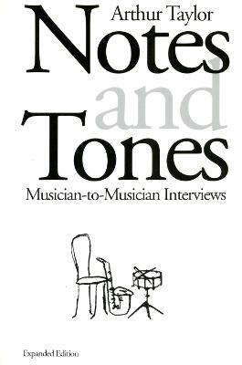 Notes and Tones: Musician-to-Musician Interviews - Arthur Taylor - cover