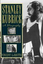 Stanley Kubrick: A Biography