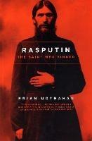 Rasputin: The Saint Who Sinned