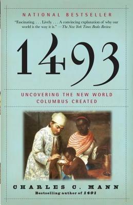 1493: Uncovering the New World Columbus Created - Charles C. Mann - cover