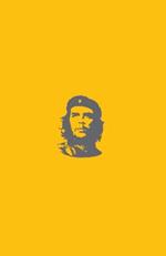 Che's Afterlife: The Legacy of an Image