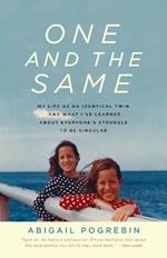 One and the Same: My Life as an Identical Twin and What I've Learned About Everyone's Struggle to Be Singular