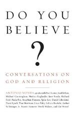 Do You Believe?: Conversations on God and Religion
