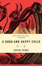 A Good and Happy Child: A Novel