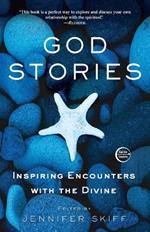 God Stories: Inspiring Encounters with the Divine