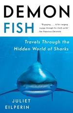 Demon Fish: Travels Through the Hidden World of Sharks