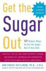 Get the Sugar Out, Revised and Updated 2nd Edition: 501 Simple Ways to Cut the Sugar Out of Any Diet