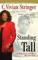 Standing Tall: A Memoir of Tragedy and Triumph