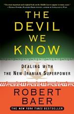 The Devil We Know: Dealing with the New Iranian Superpower