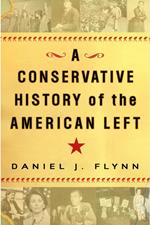 A Conservative History of the American Left