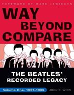 Way Beyond Compare: The Beatles' Recorded Legacy, Volume One, 1957-1965