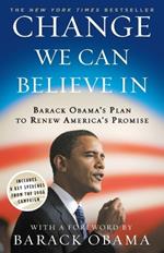 Change We Can Believe In: Barack Obama's Plan to Renew America's Promise