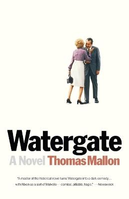 Watergate: A Novel - Thomas Mallon - cover