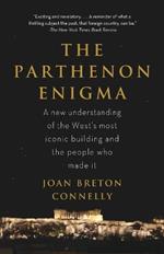 The Parthenon Enigma: A New Understanding of the World's Most Iconic Building and the People Who Made It