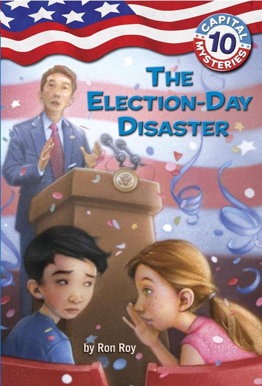 Capital Mysteries #10: The Election-Day Disaster - Ron Roy,Timothy Bush - ebook