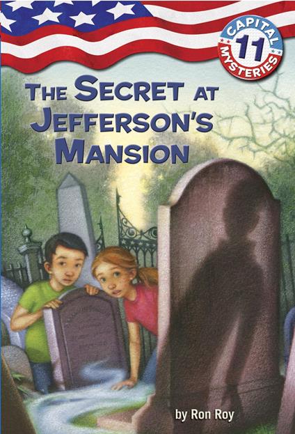 Capital Mysteries #11: The Secret at Jefferson's Mansion - Ron Roy,Timothy Bush - ebook