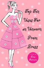 Top Ten Uses for an Unworn Prom Dress