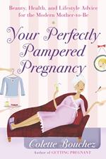 Your Perfectly Pampered Pregnancy